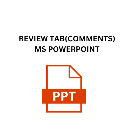 22.REVIEW TAB(COMMENTS)MS POWERPOINT